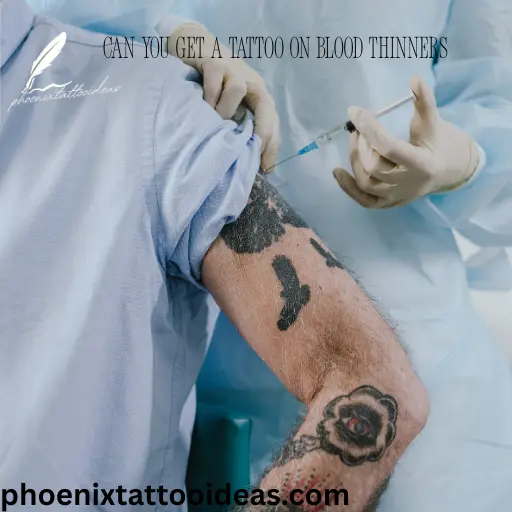 can you get a tattoo on blood thinners​