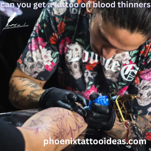 can you get a tattoo on blood thinners 