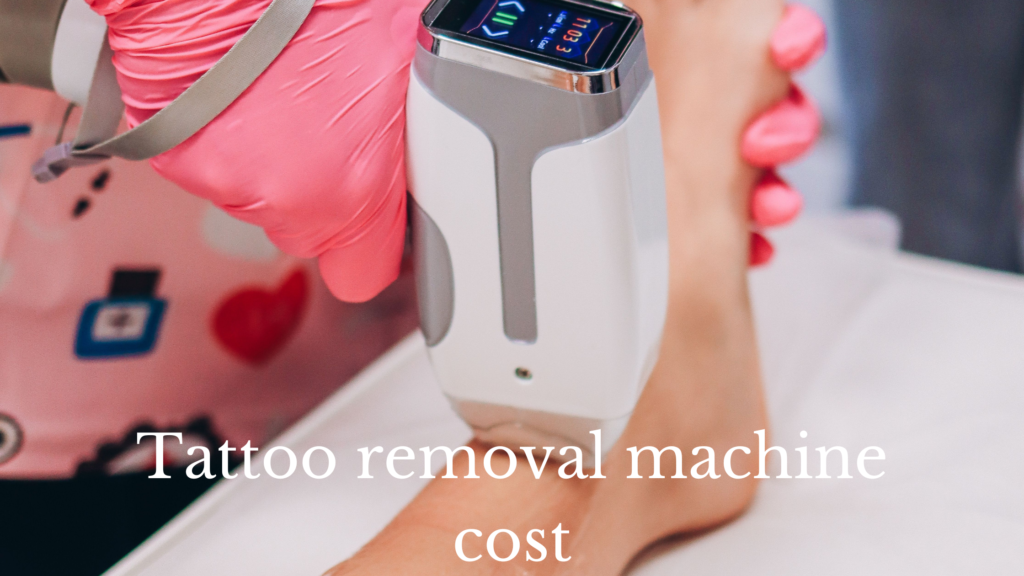 tattoo removal machine cost