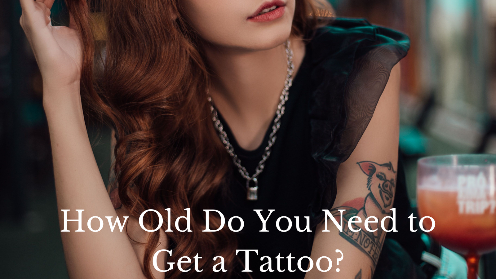 How Old Do You Need to Get a Tattoo?